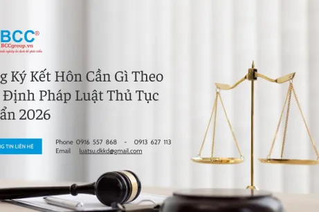 Đăng Ký Kết Hôn Cần Gì Theo Quy Định Pháp Luật Thủ Tục Chuẩn 2026